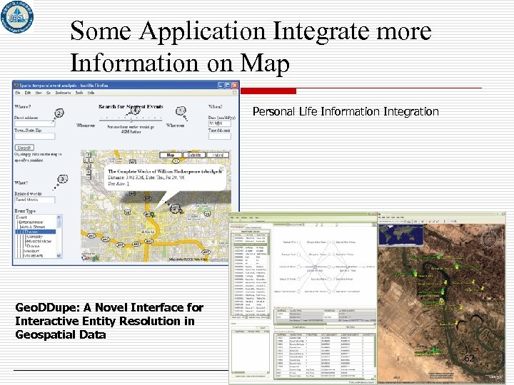 Some Application Integrate more Information on Map Personal Life Information Integration Geo. DDupe: A
