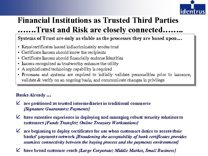 Financial Institutions as Trusted Third Parties ……. Trust and Risk are closely connected……. .