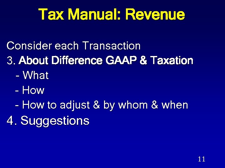 Tax Manual: Revenue Consider each Transaction 3. About Difference GAAP & Taxation - What