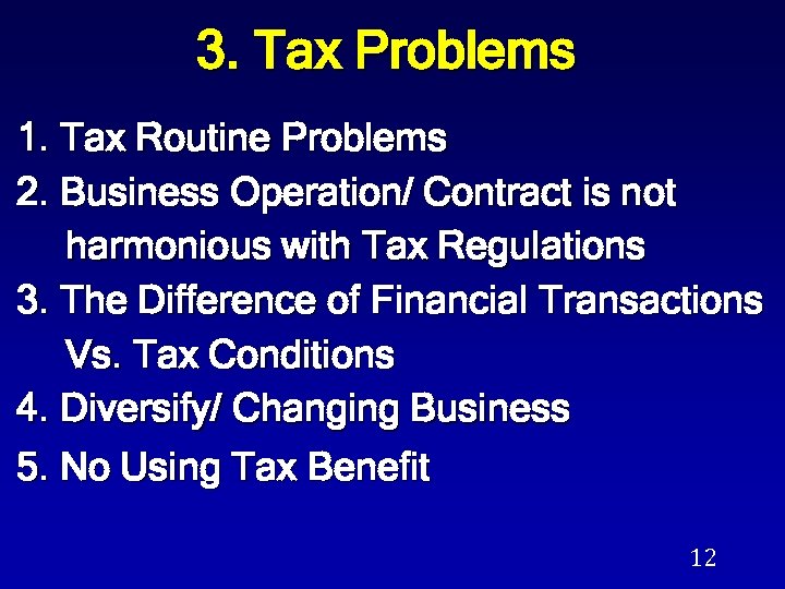 3. Tax Problems 1. Tax Routine Problems 2. Business Operation/ Contract is not harmonious