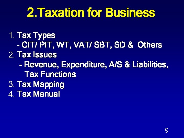 2. Taxation for Business 1. Tax Types - CIT/ PIT, WT, VAT/ SBT, SD