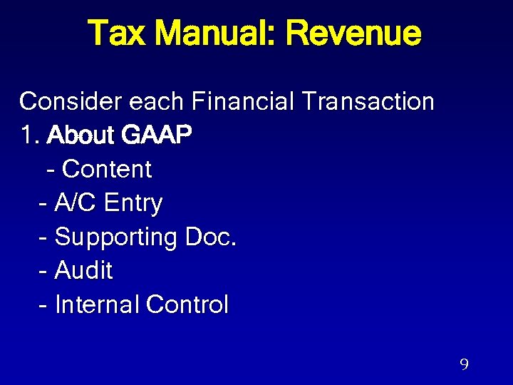 Tax Manual: Revenue Consider each Financial Transaction 1. About GAAP - Content - A/C