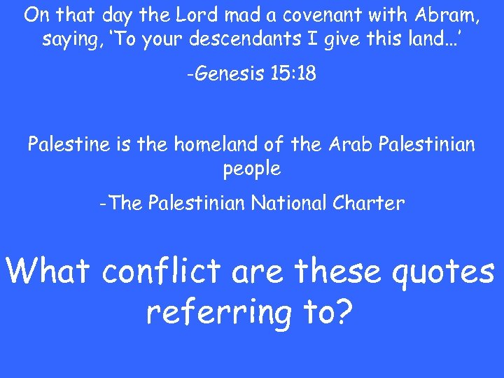 On that day the Lord mad a covenant with Abram, saying, ‘To your descendants