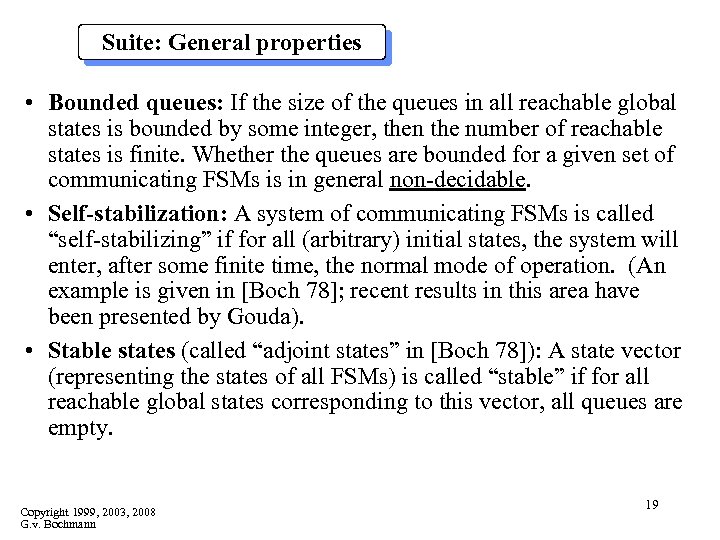 Suite: General properties • Bounded queues: If the size of the queues in all
