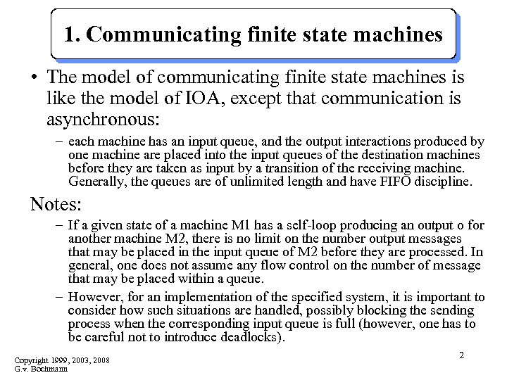 1. Communicating finite state machines • The model of communicating finite state machines is