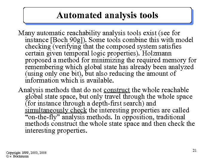 Automated analysis tools Many automatic reachability analysis tools exist (see for instance [Boch 90