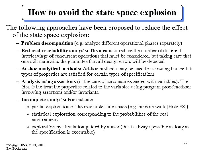 How to avoid the state space explosion The following approaches have been proposed to