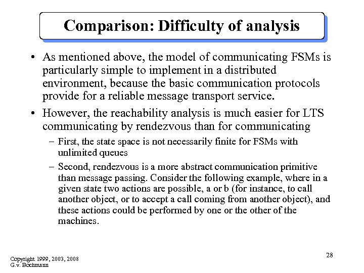 Comparison: Difficulty of analysis • As mentioned above, the model of communicating FSMs is
