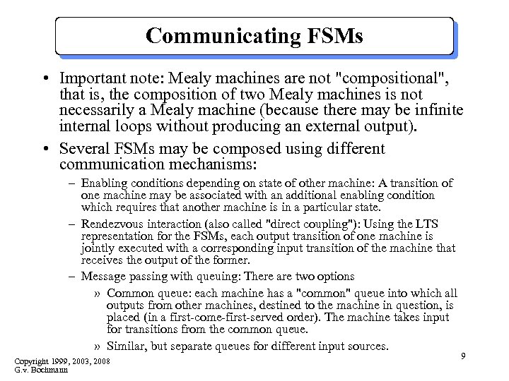 Communicating FSMs • Important note: Mealy machines are not 