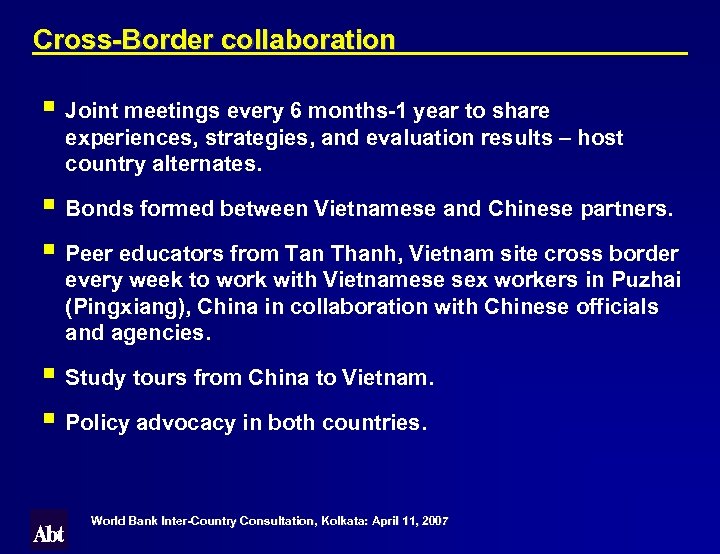 Cross-Border collaboration § Joint meetings every 6 months-1 year to share experiences, strategies, and