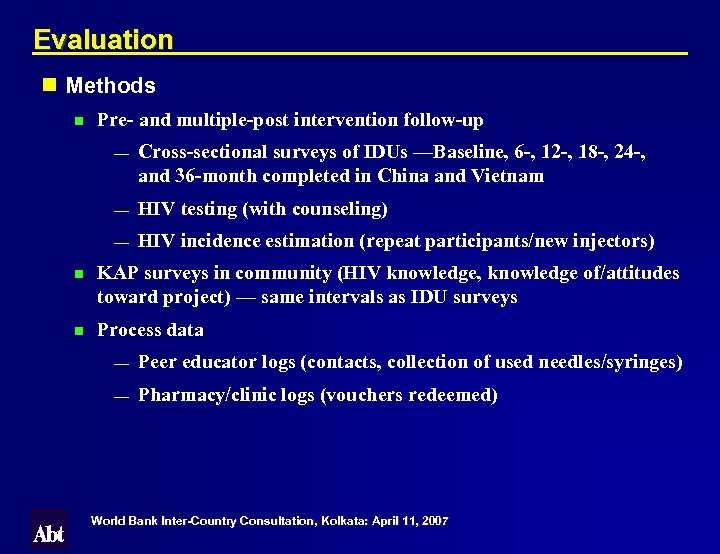 Evaluation n Methods n Pre- and multiple-post intervention follow-up — Cross-sectional surveys of IDUs