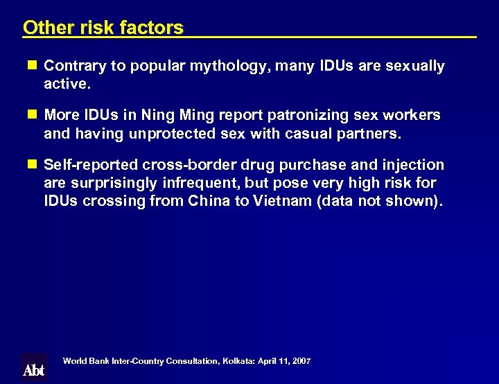 Other risk factors n Contrary to popular mythology, many IDUs are sexually active. n