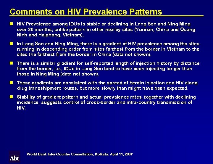 Comments on HIV Prevalence Patterns n HIV Prevalence among IDUs is stable or declining