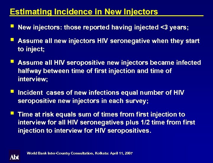 Estimating Incidence in New Injectors § § New injectors: those reported having injected <3