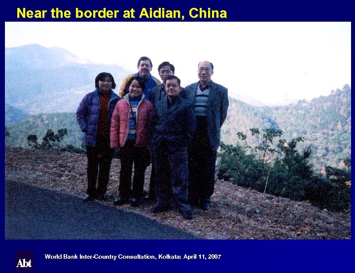 Near the border at Aidian, China World Bank Inter-Country Consultation, Kolkata: April 11, 2007