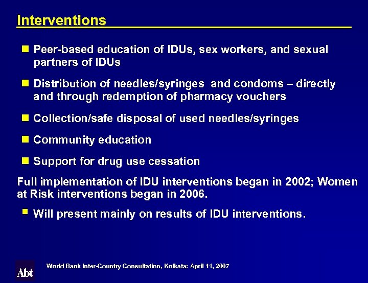 Interventions n Peer-based education of IDUs, sex workers, and sexual partners of IDUs n