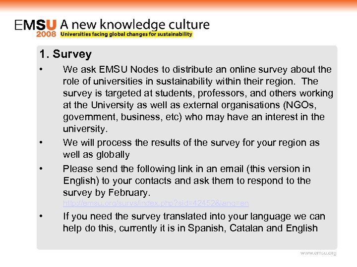 1. Survey • • • We ask EMSU Nodes to distribute an online survey