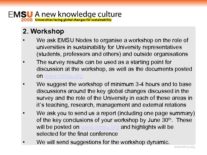2. Workshop • • • We ask EMSU Nodes to organise a workshop on