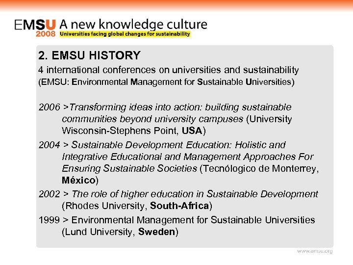 2. EMSU HISTORY 4 international conferences on universities and sustainability (EMSU: Environmental Management for