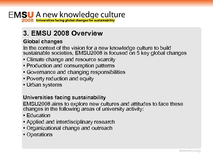 3. EMSU 2008 Overview Global changes In the context of the vision for a