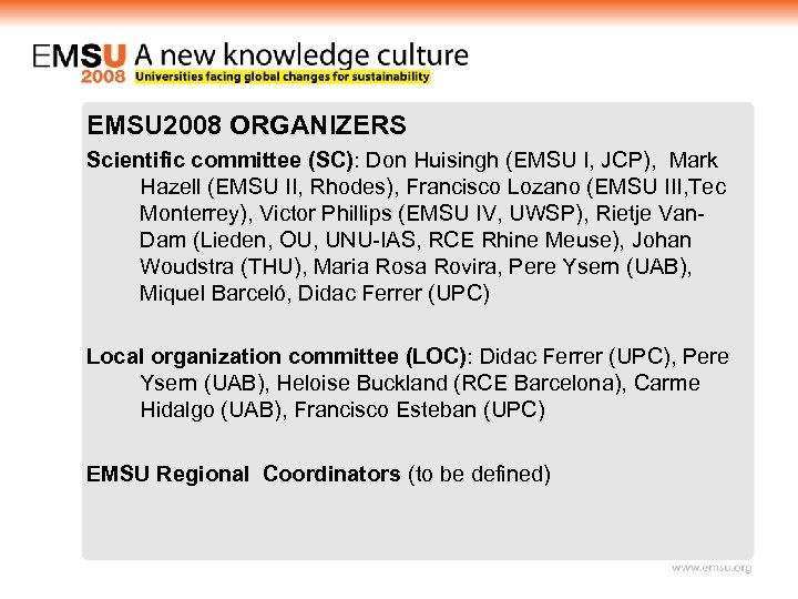 EMSU 2008 ORGANIZERS Scientific committee (SC): Don Huisingh (EMSU I, JCP), Mark Hazell (EMSU