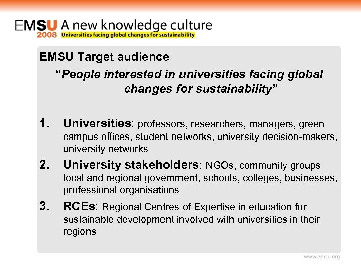 EMSU Target audience “People interested in universities facing global changes for sustainability” 1. Universities: