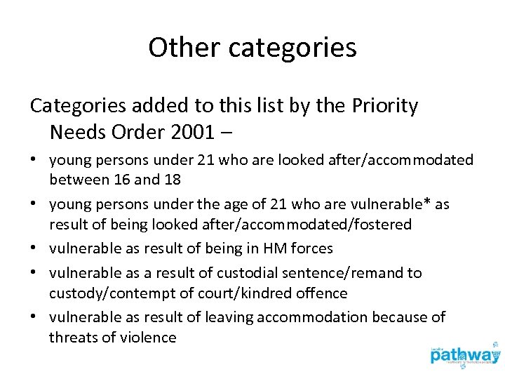Other categories Categories added to this list by the Priority Needs Order 2001 –