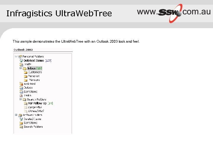 Infragistics Ultra. Web. Tree This sample demonstrates the Ultra. Web. Tree with an Outlook