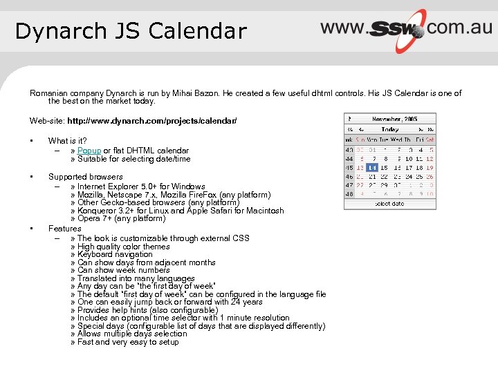 Dynarch JS Calendar Romanian company Dynarch is run by Mihai Bazon. He created a