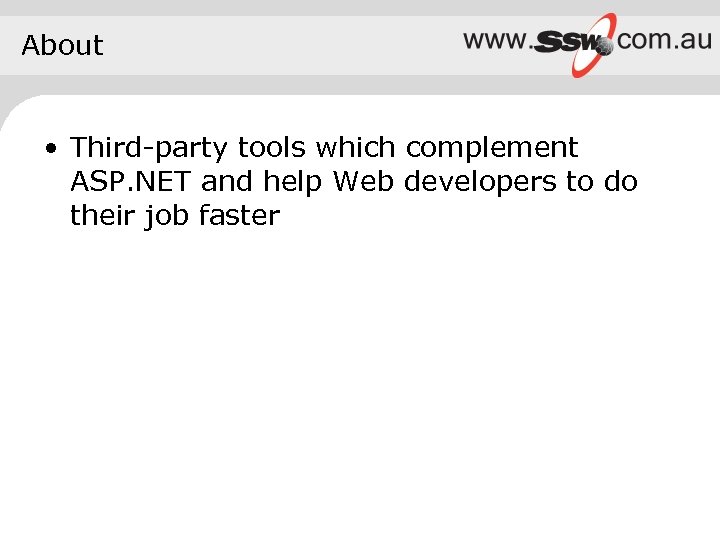 About • Third-party tools which complement ASP. NET and help Web developers to do