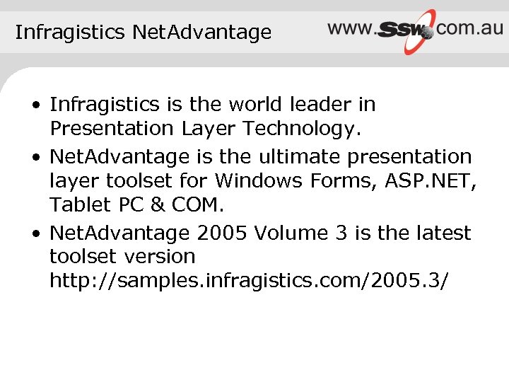 Infragistics Net. Advantage • Infragistics is the world leader in Presentation Layer Technology. •