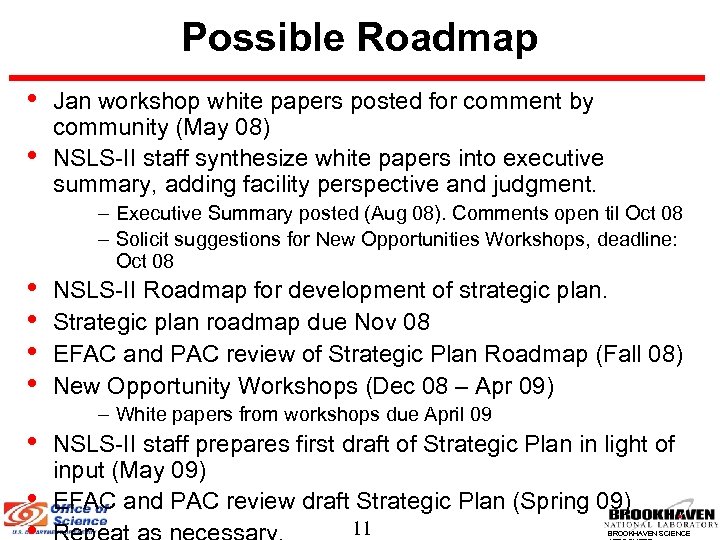 Possible Roadmap • • Jan workshop white papers posted for comment by community (May