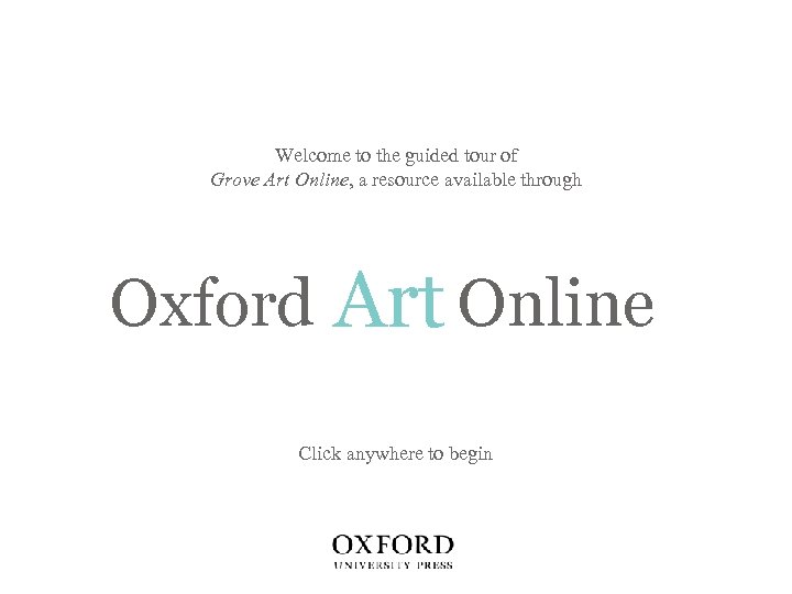 Welcome to the guided tour of Grove Art Online, a resource available through Oxford