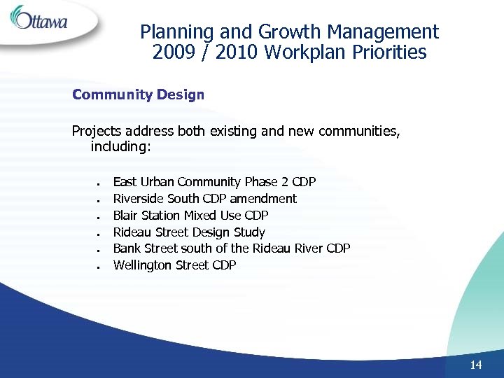Planning and Growth Management 2009 / 2010 Workplan Priorities Community Design Projects address both