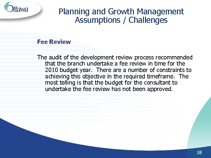 Planning and Growth Management Assumptions / Challenges Fee Review The audit of the development
