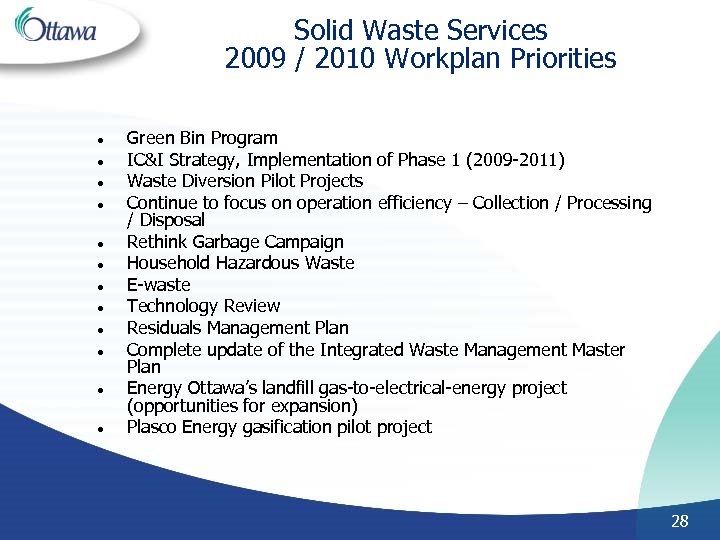 Solid Waste Services 2009 / 2010 Workplan Priorities l l l Green Bin Program