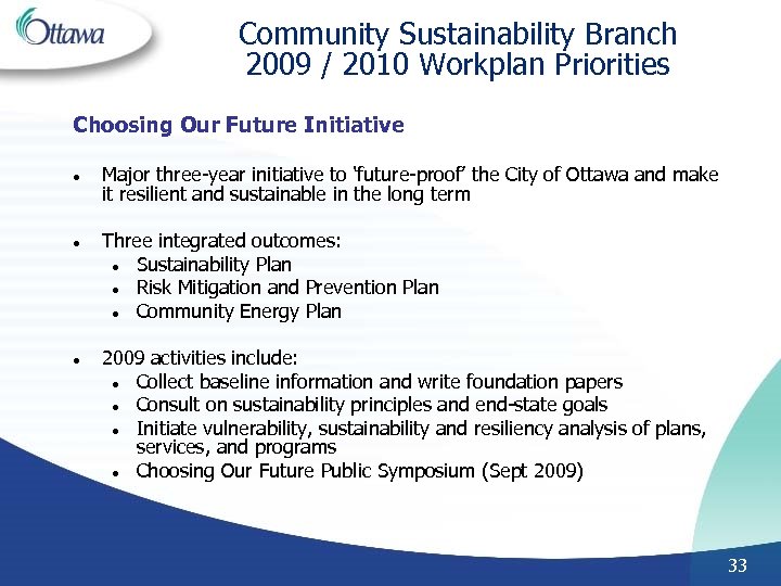 Community Sustainability Branch 2009 / 2010 Workplan Priorities Choosing Our Future Initiative l l