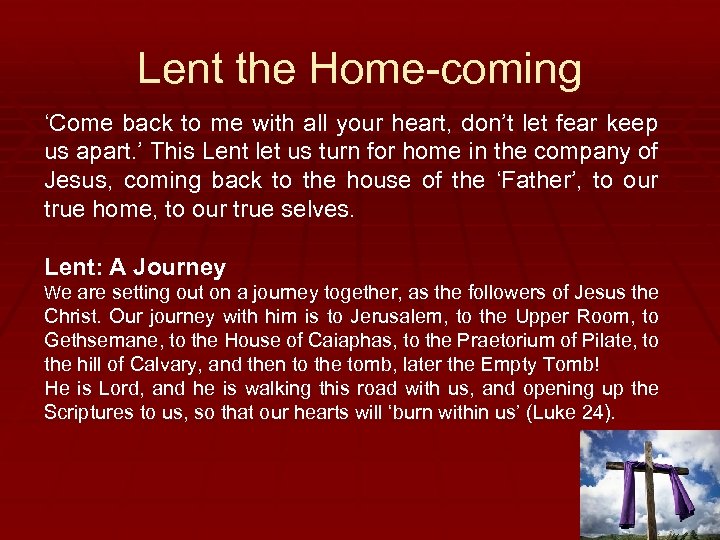 Lent the Home-coming ‘Come back to me with all your heart, don’t let fear