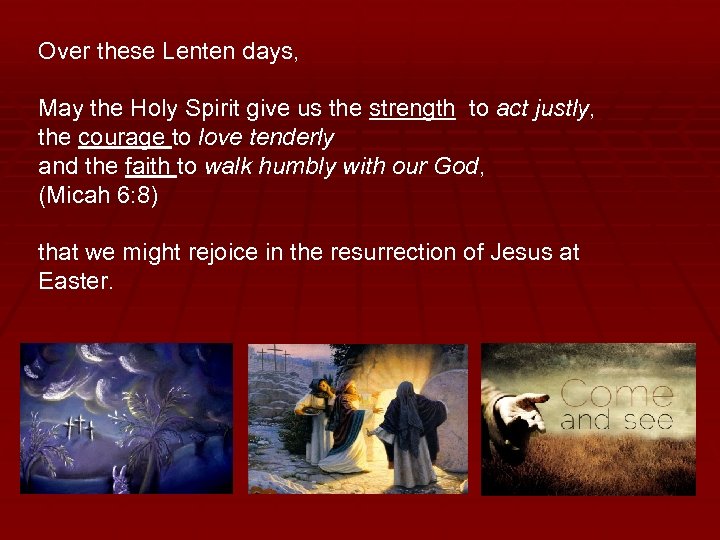 Over these Lenten days, May the Holy Spirit give us the strength to act