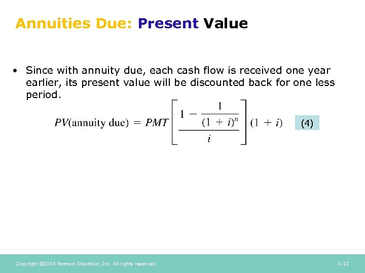 Annuities Due: Present Value • Since with annuity due, each cash flow is received