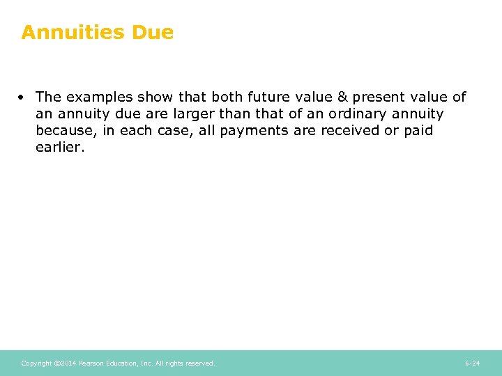 Annuities Due • The examples show that both future value & present value of