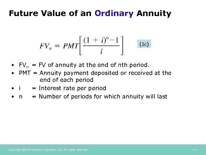 Future Value of an Ordinary Annuity (1 c) • FVn = FV of annuity