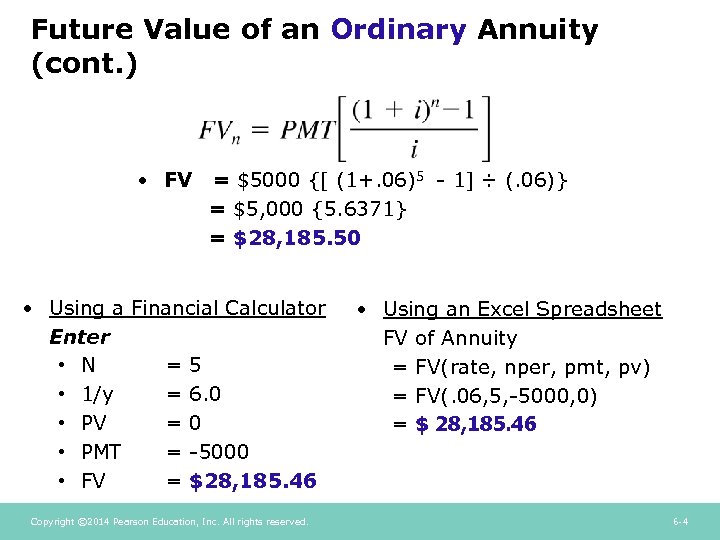 Future Value of an Ordinary Annuity (cont. ) • FV = $5000 {[ (1+.