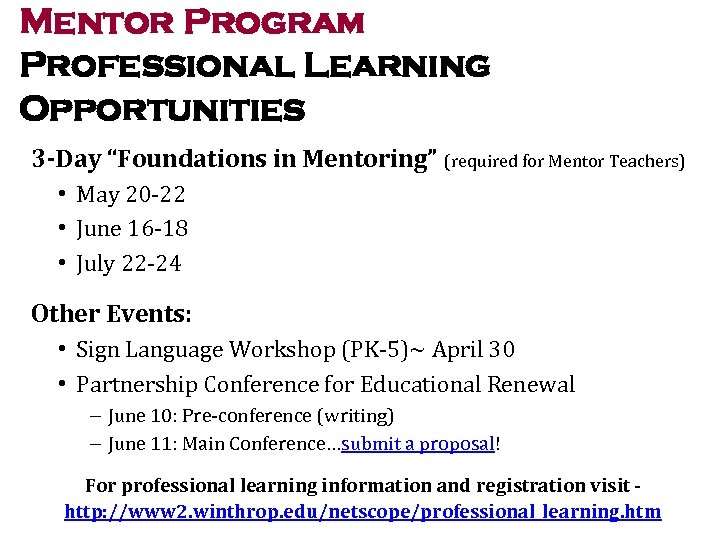 Mentor Program Professional Learning Opportunities 3 -Day “Foundations in Mentoring” (required for Mentor Teachers)