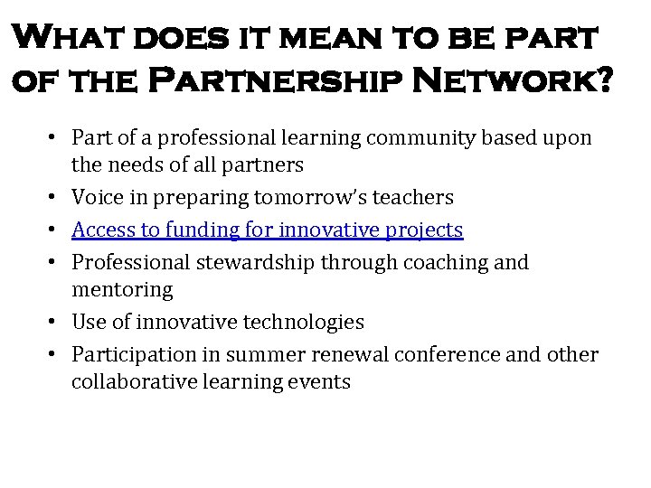 What does it mean to be part of the Partnership Network? • Part of