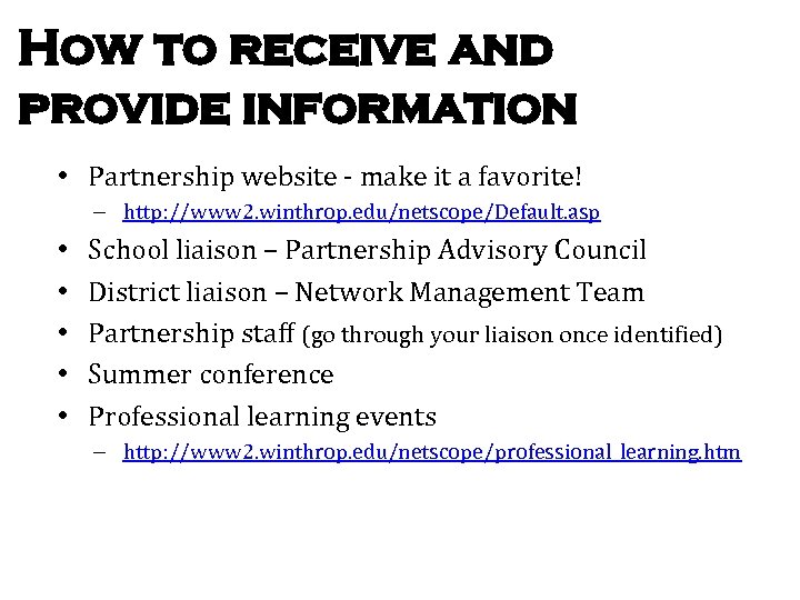How to receive and provide information • Partnership website - make it a favorite!