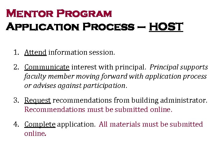 Mentor Program Application Process – HOST 1. Attend information session. 2. Communicate interest with