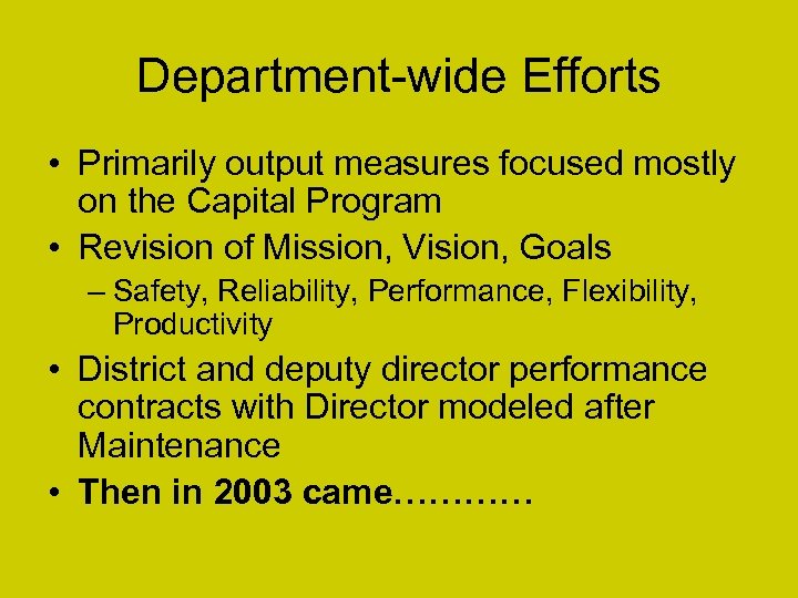 Department-wide Efforts • Primarily output measures focused mostly on the Capital Program • Revision