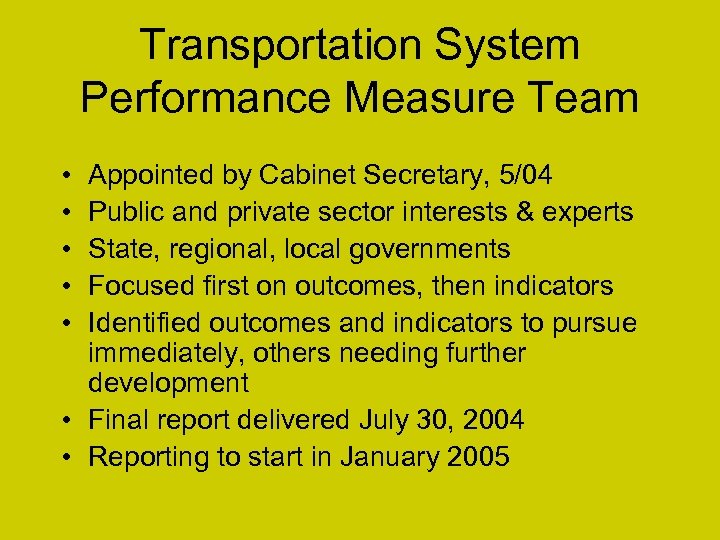 Transportation System Performance Measure Team • • • Appointed by Cabinet Secretary, 5/04 Public