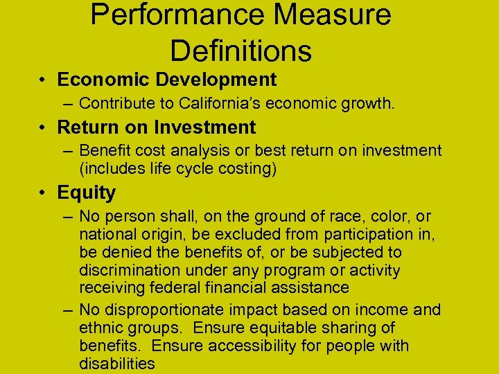 Performance Measure Definitions • Economic Development – Contribute to California’s economic growth. • Return